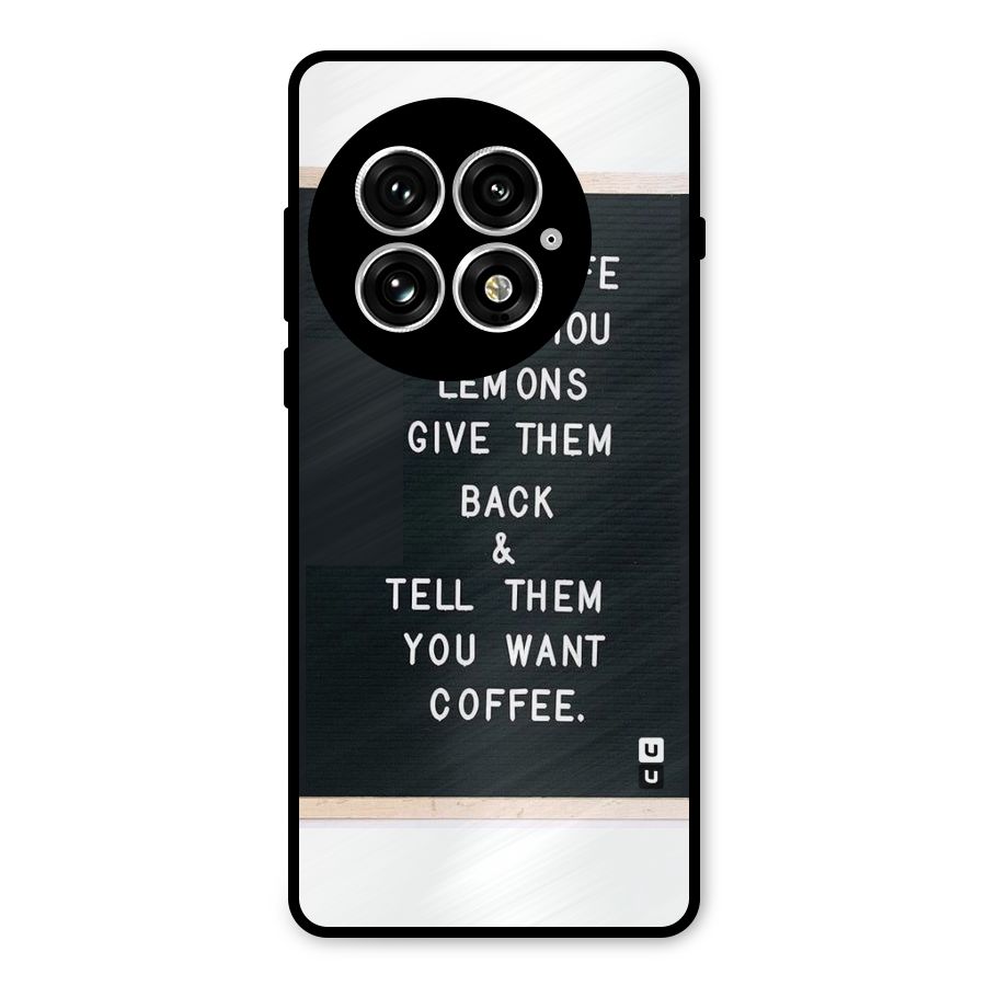No Lemon Only Coffee Metal Back Case for OnePlus 13