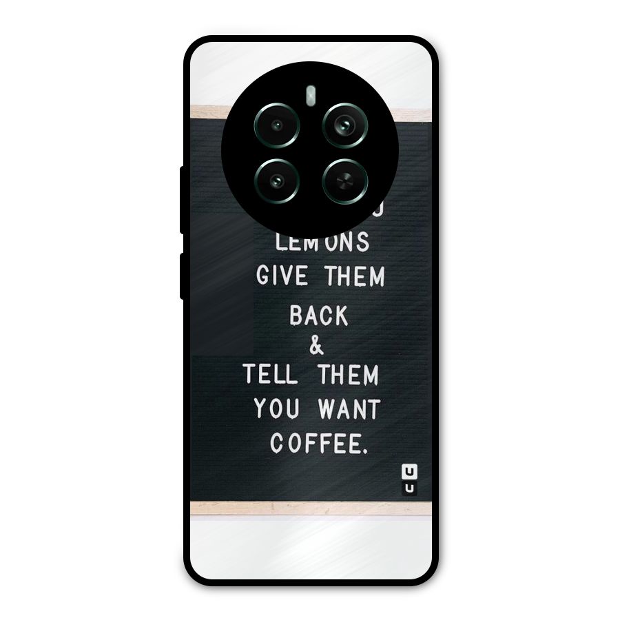No Lemon Only Coffee Metal Back Case for Realme 12 Pro Plus