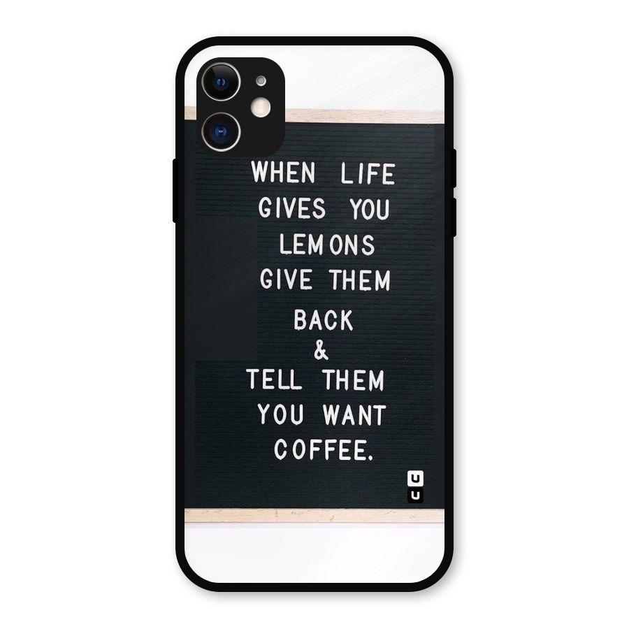 No Lemon Only Coffee Metal Back Case for iPhone 11