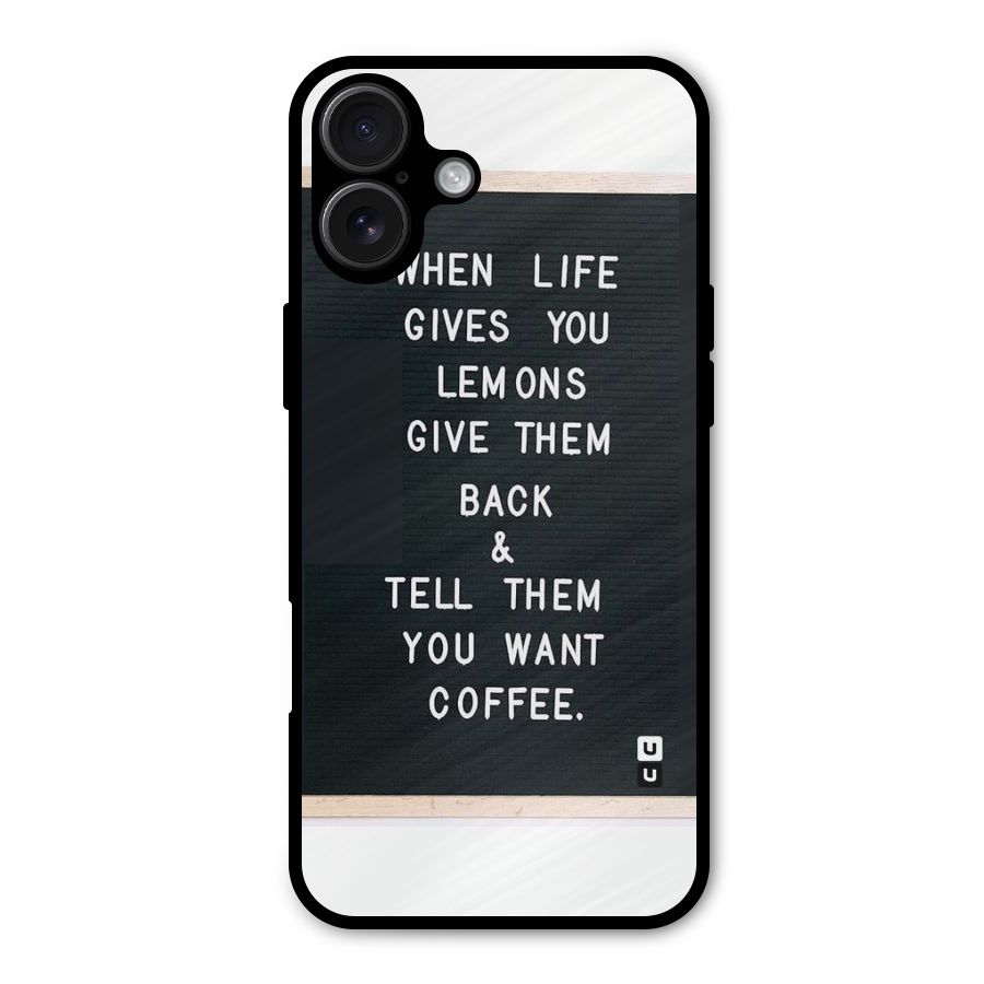 No Lemon Only Coffee Metal Back Case for iPhone 16 Plus