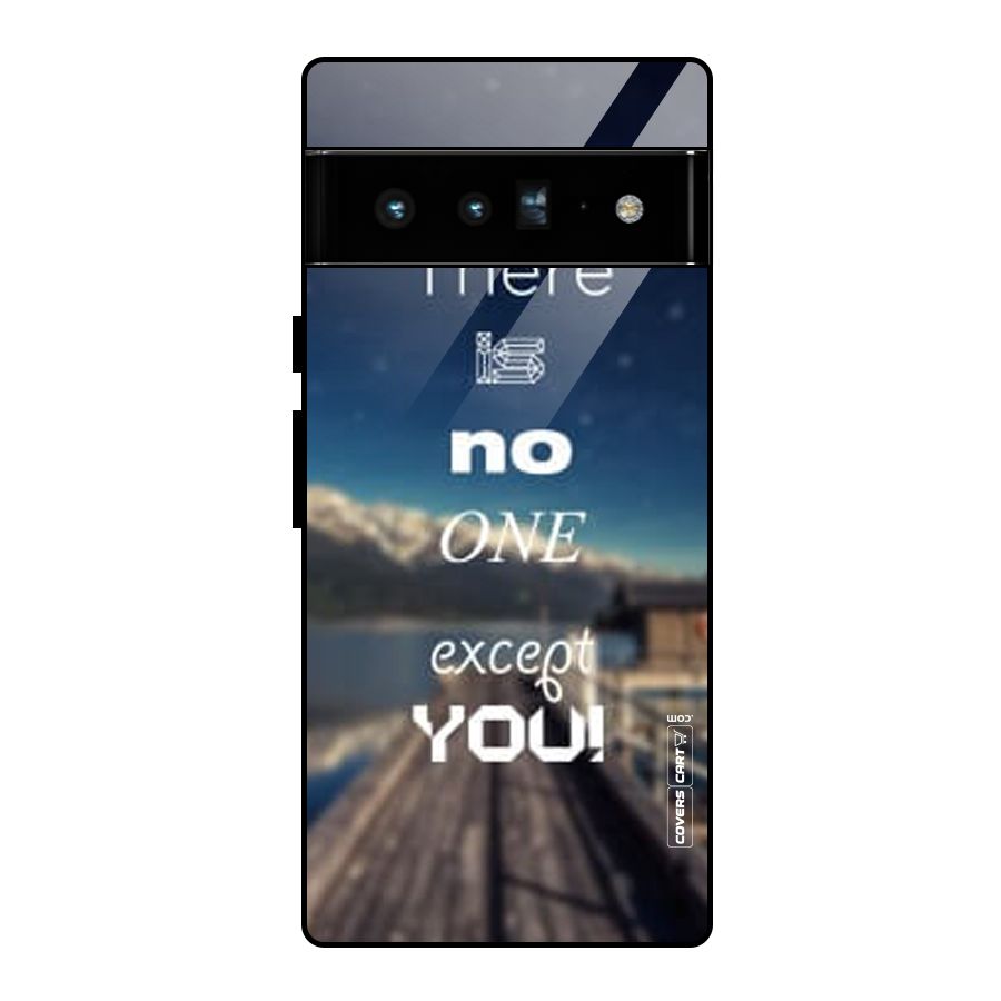 No One But You Glass Back Case for Google Pixel 6 Pro