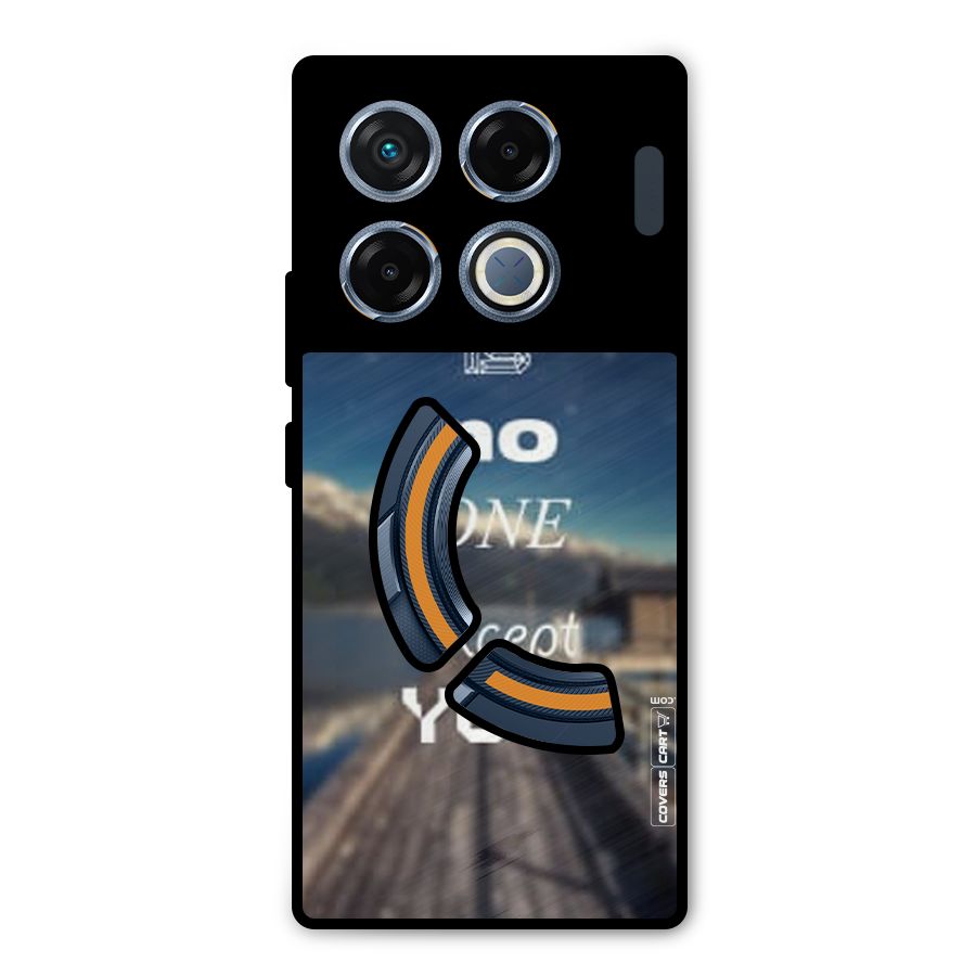 No One But You Metal Back Case for Infinix GT 20 Pro