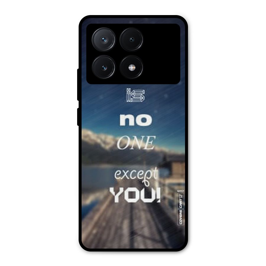 No One But You Metal Back Case for Poco X6 Pro
