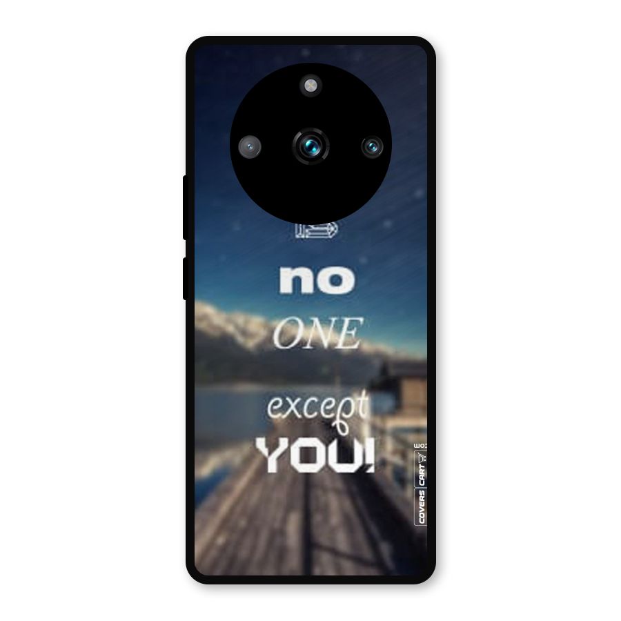 No One But You Metal Back Case for Realme 11 Pro
