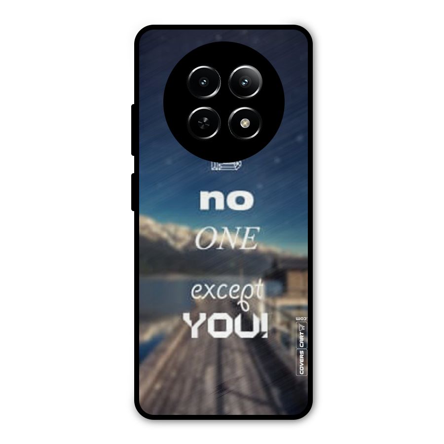 No One But You Metal Back Case for Realme Narzo N65