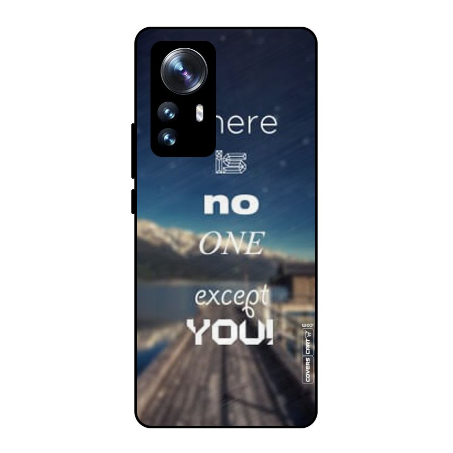 No One But You Metal Back Case for Xiaomi 12 Pro