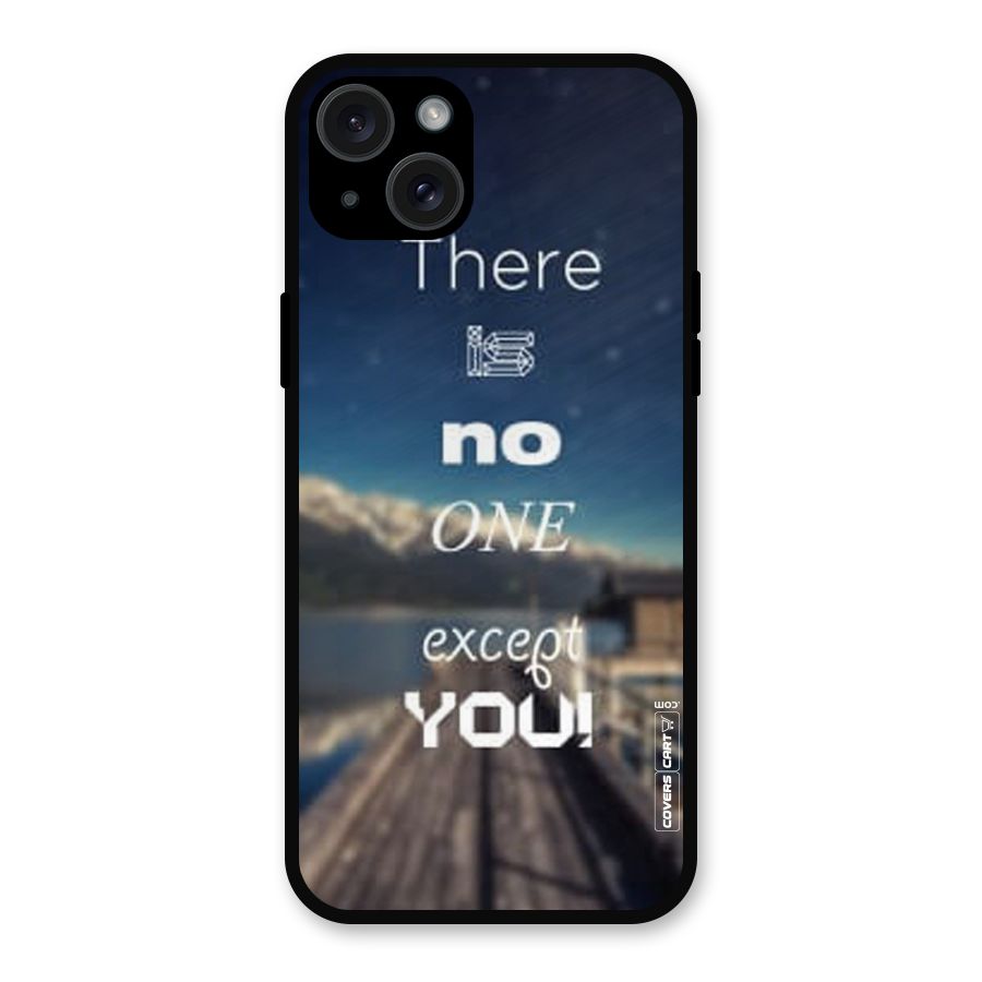 No One But You Metal Back Case for iPhone 15 Plus