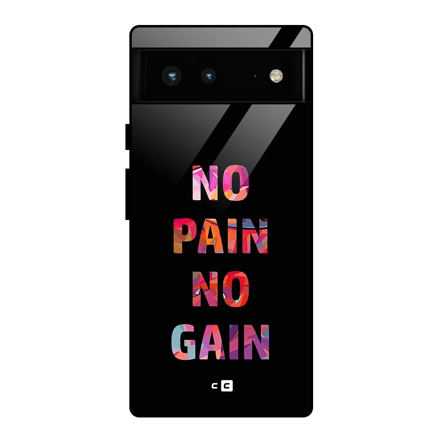 No Pain No Gain Glass Back Case for Google Pixel 6
