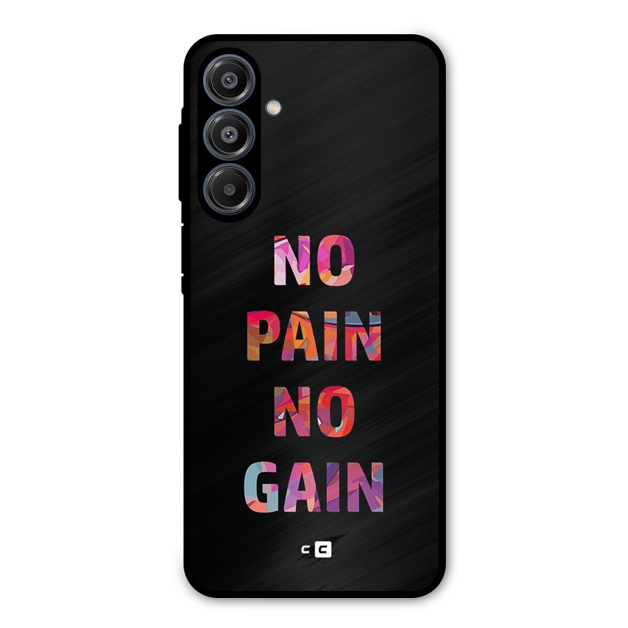 No Pain No Gain Metal Back Case for Galaxy A16 5G