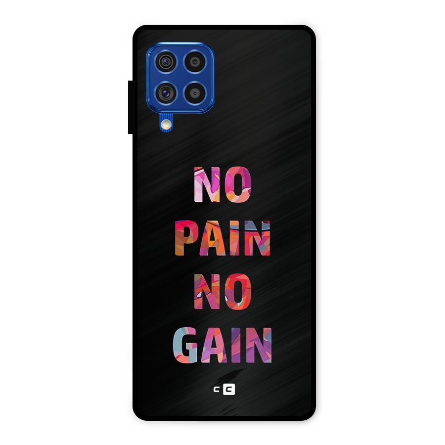 No Pain No Gain Metal Back Case for Galaxy F62