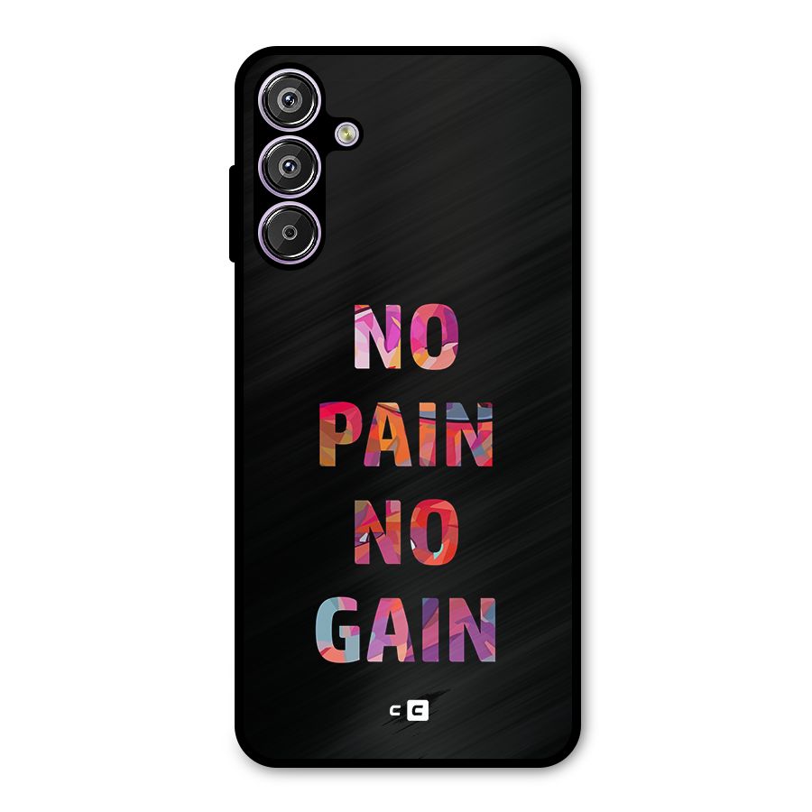 No Pain No Gain Metal Back Case for Galaxy M15