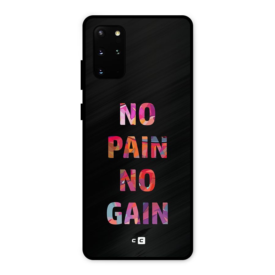 No Pain No Gain Metal Back Case for Galaxy S20 Plus