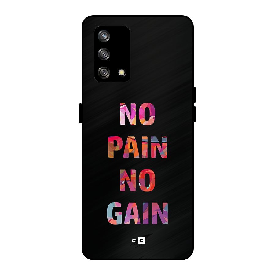 No Pain No Gain Metal Back Case for Oppo F19