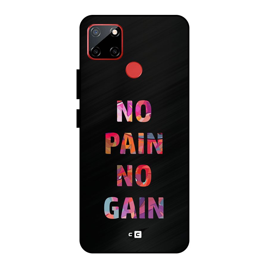 No Pain No Gain Metal Back Case for Realme C12