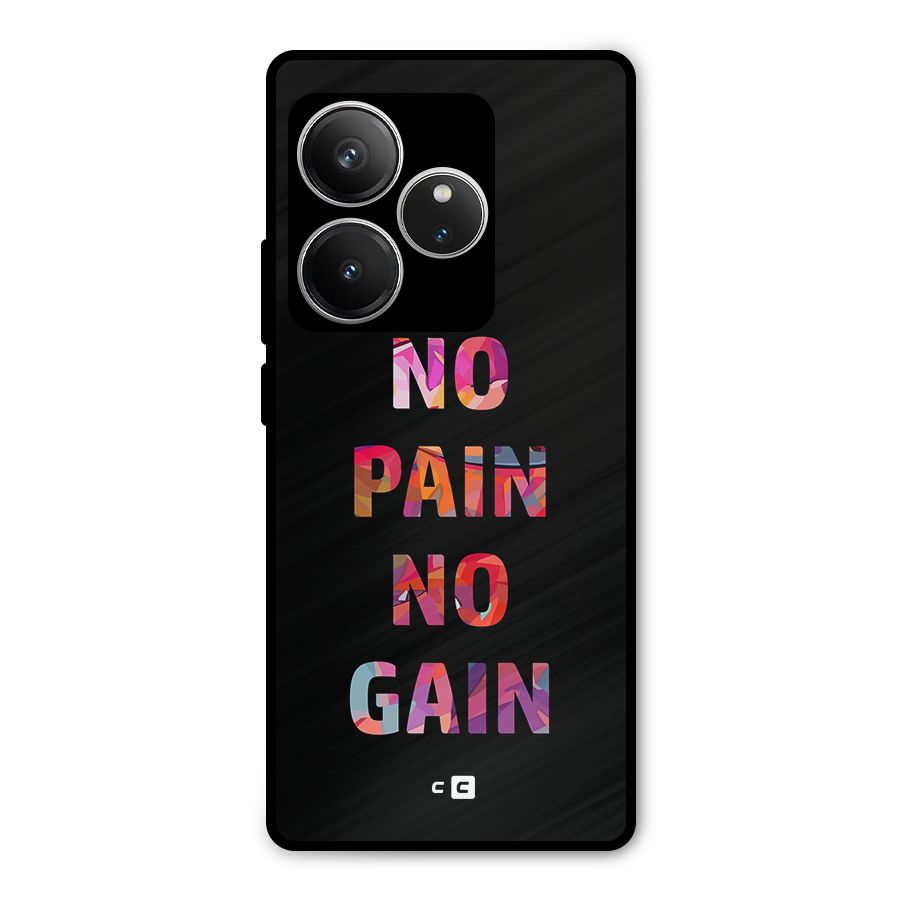 No Pain No Gain Metal Back Case for Realme GT 6