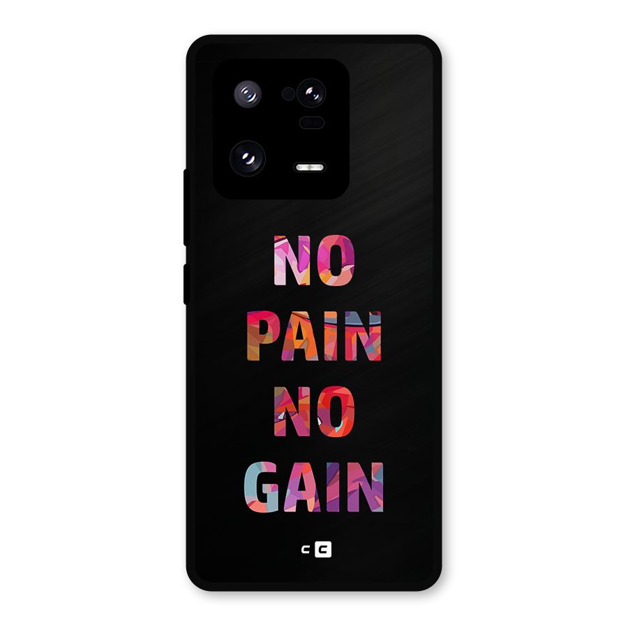 No Pain No Gain Metal Back Case for Xiaomi 13 Pro