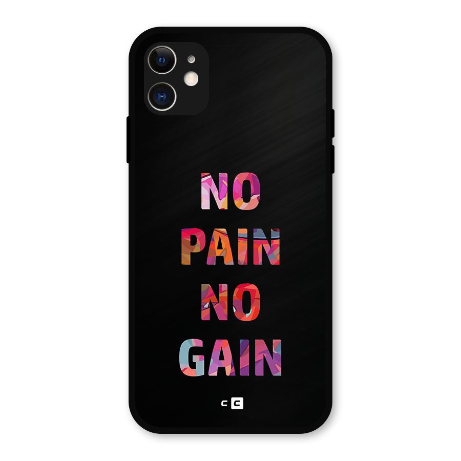 No Pain No Gain Metal Back Case for iPhone 11