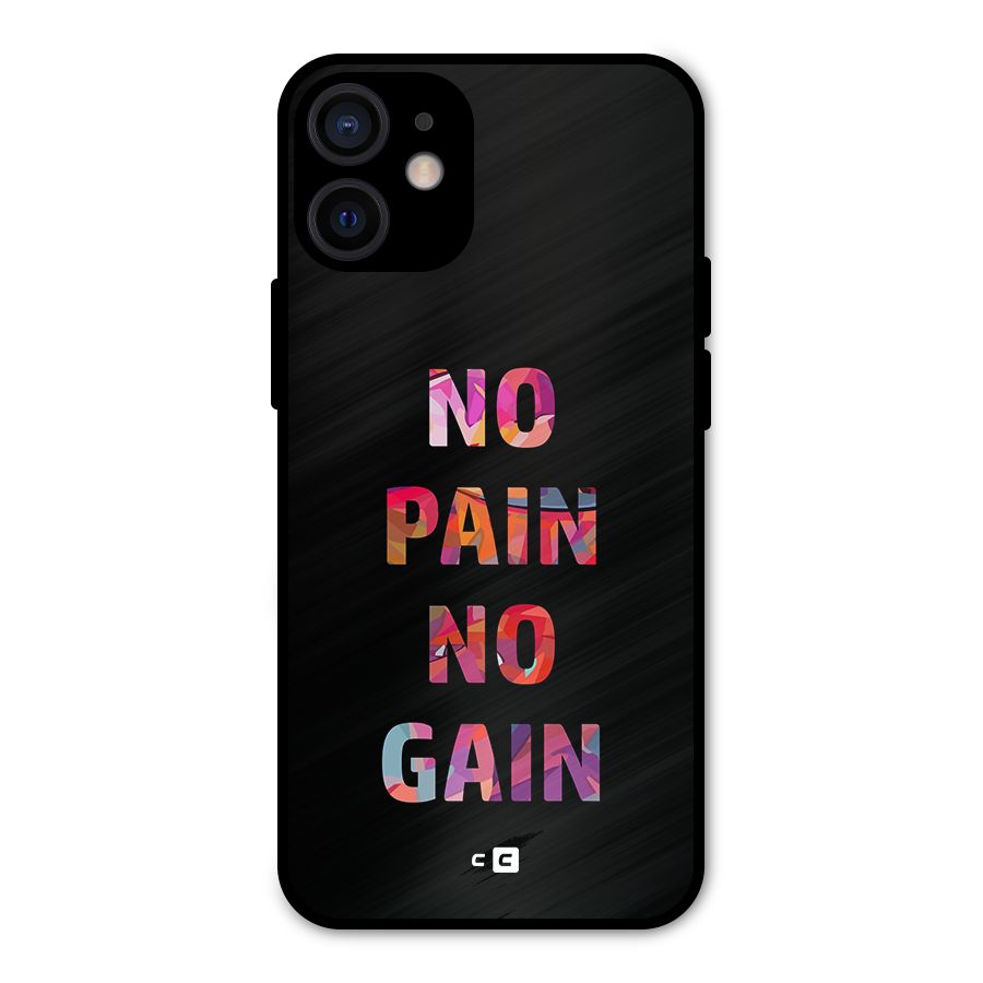 No Pain No Gain Metal Back Case for iPhone 12 Mini