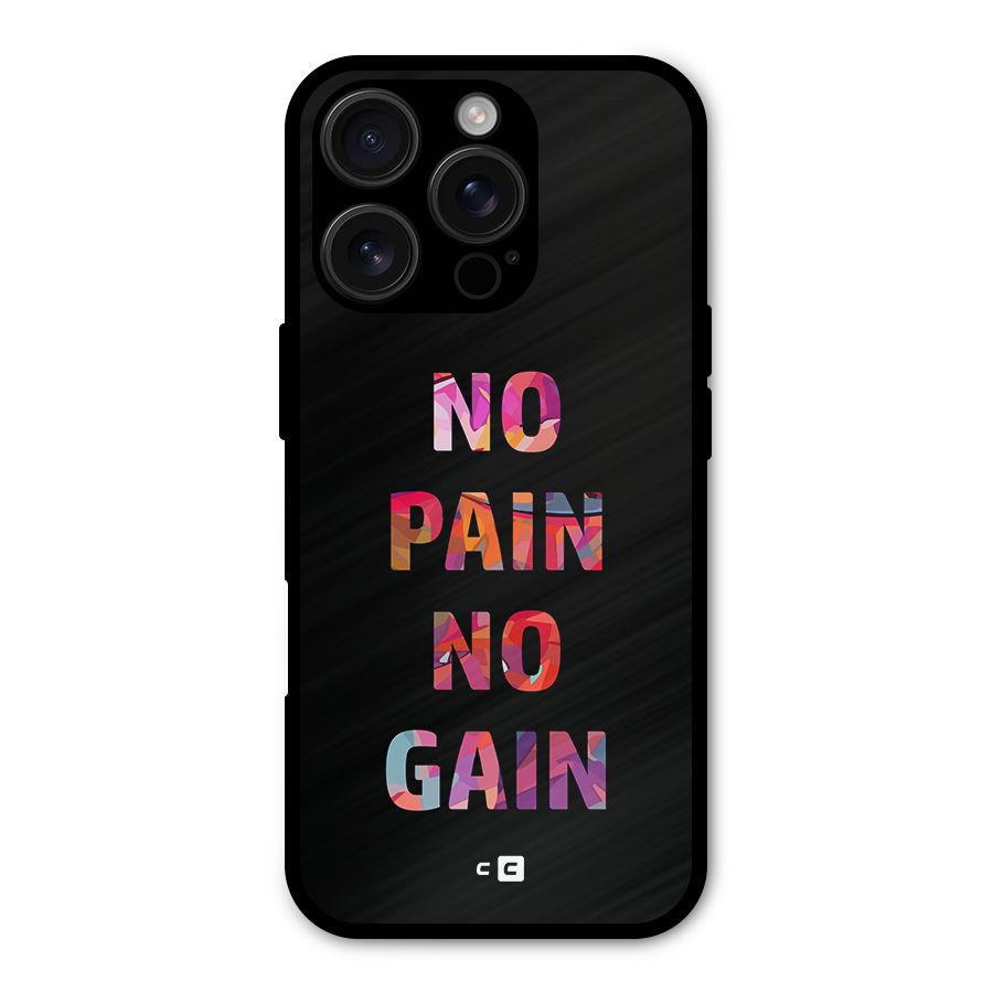 No Pain No Gain Metal Back Case for iPhone 16 Pro