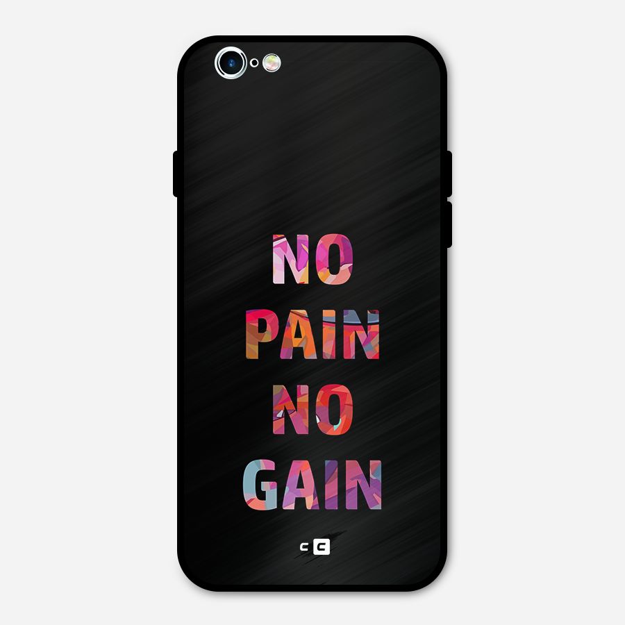No Pain No Gain Metal Back Case for iPhone 6 6s