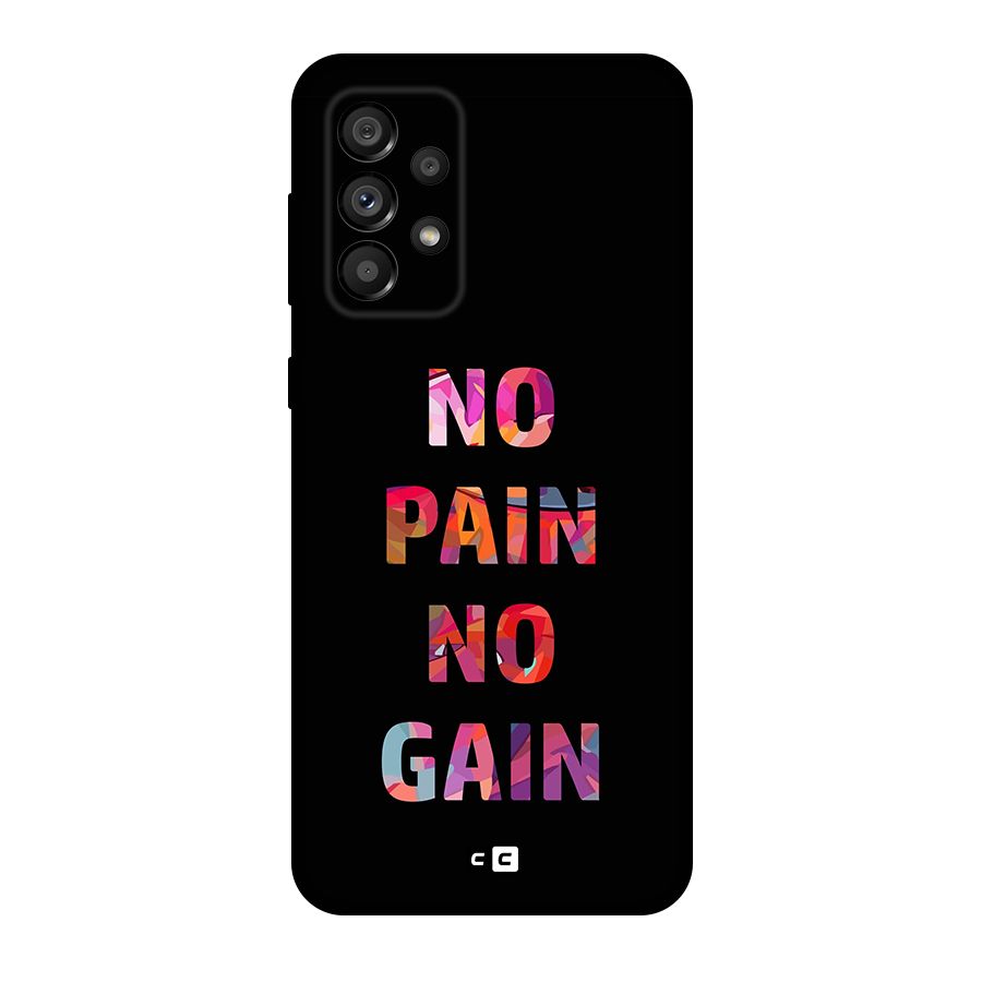 No Pain No Gain Original Polycarbonate Back Case for Galaxy A73 5G