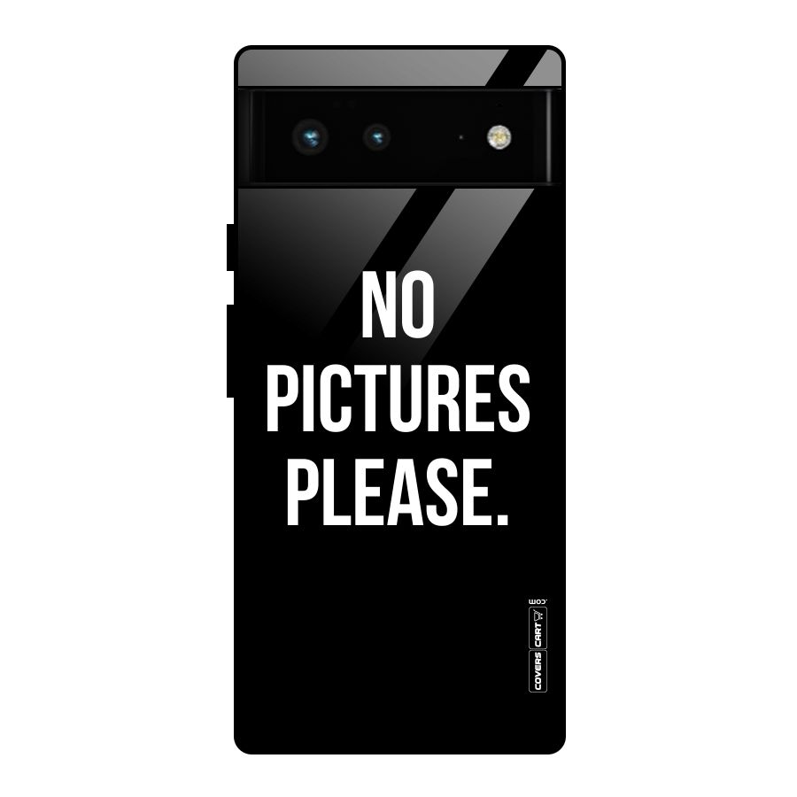 No Pictures Please Glass Back Case for Google Pixel 6