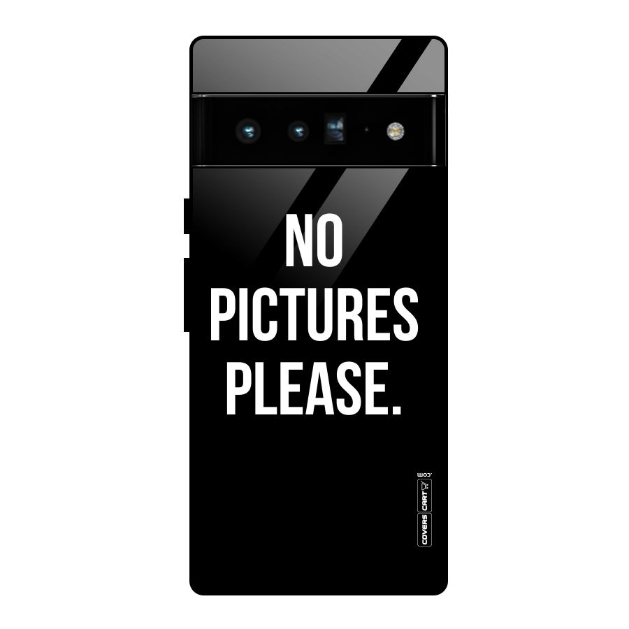 No Pictures Please Glass Back Case for Google Pixel 6 Pro