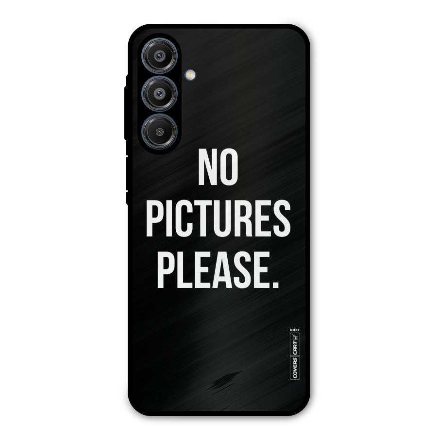 No Pictures Please Metal Back Case for Galaxy A16 5G