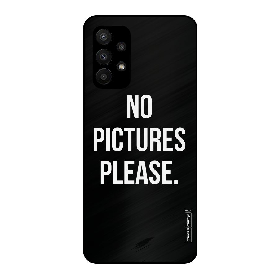 No Pictures Please Metal Back Case for Galaxy A23