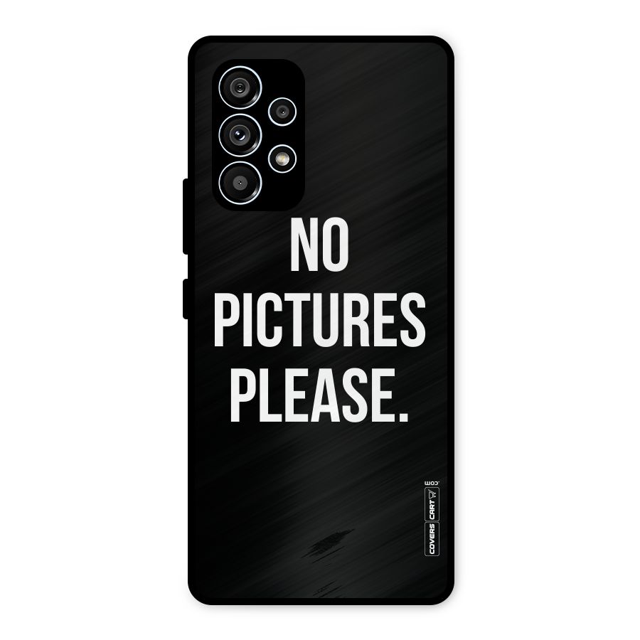 No Pictures Please Metal Back Case for Galaxy A53 5G