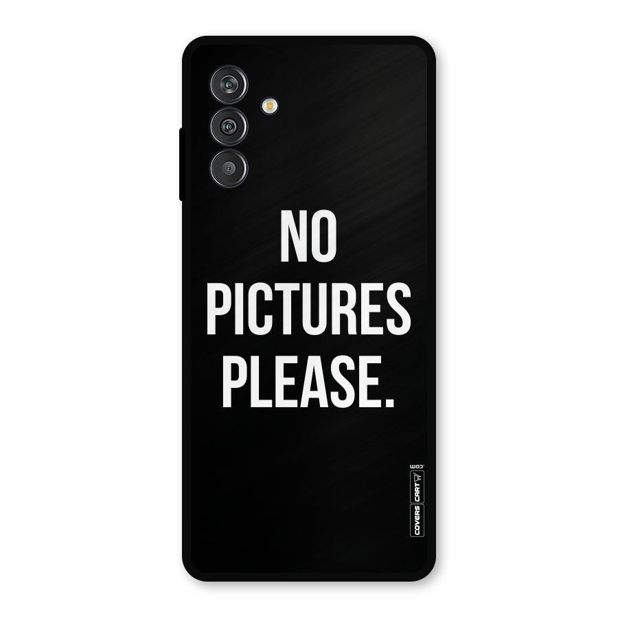 No Pictures Please Metal Back Case for Galaxy M13