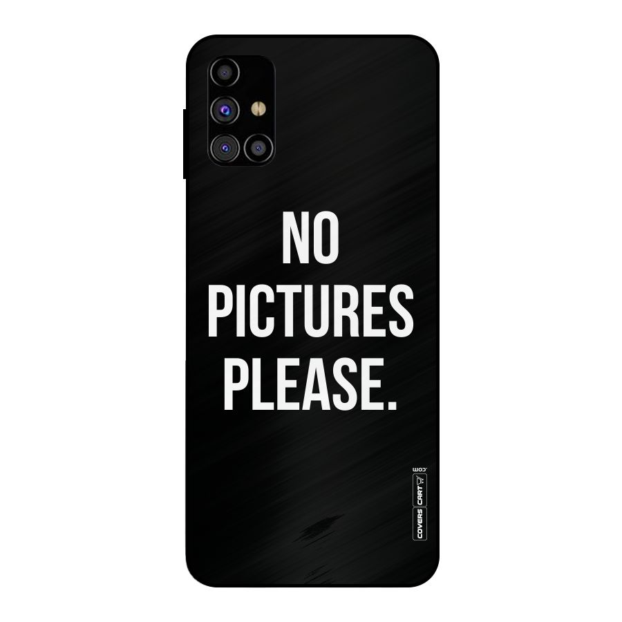 No Pictures Please Metal Back Case for Galaxy M31s