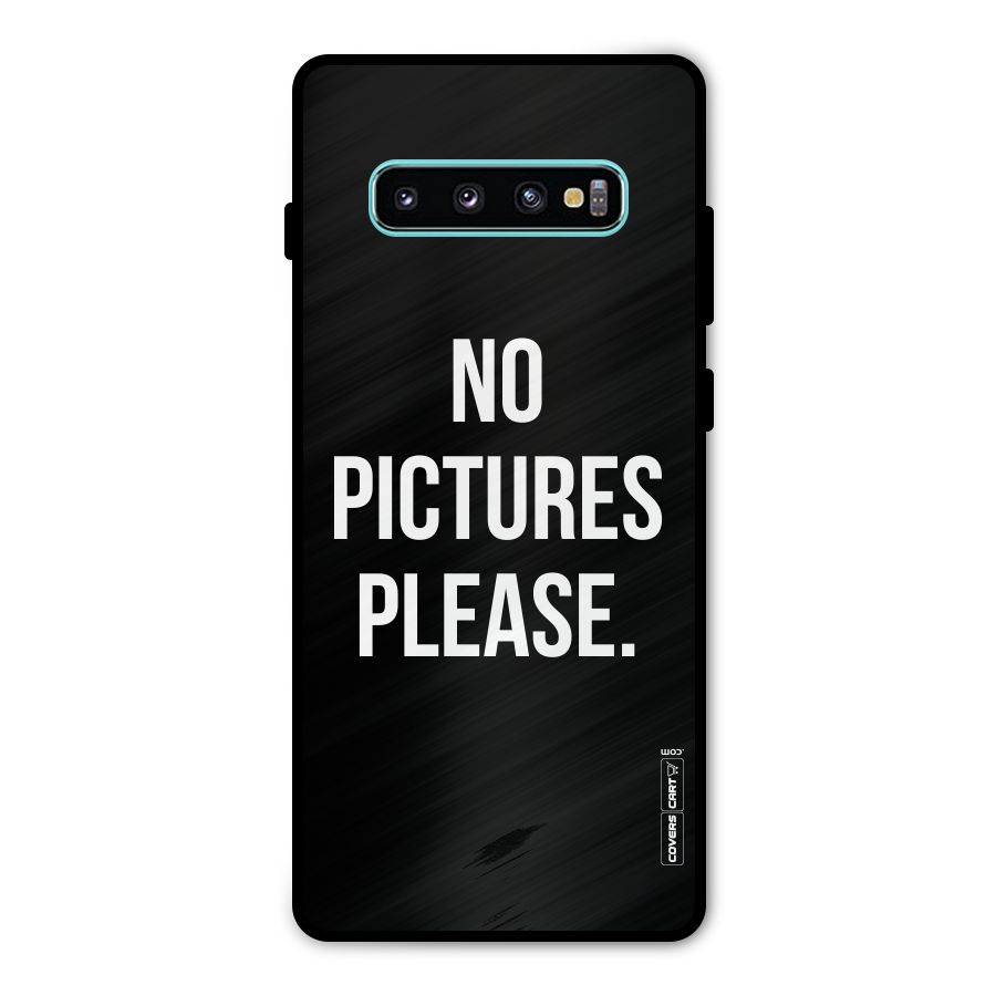 No Pictures Please Metal Back Case for Galaxy S10 Plus