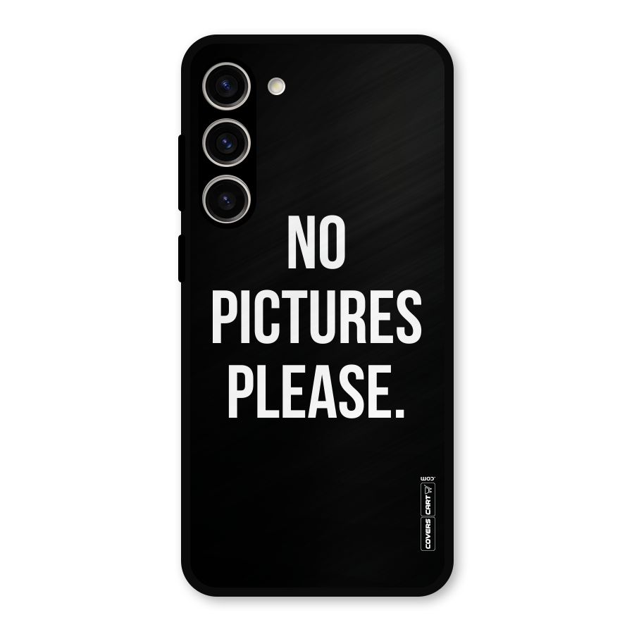 No Pictures Please Metal Back Case for Galaxy S23 Plus