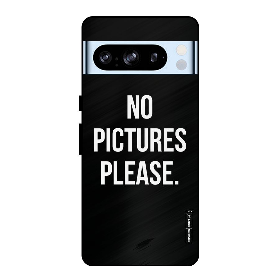 No Pictures Please Metal Back Case for Google Pixel 8 Pro