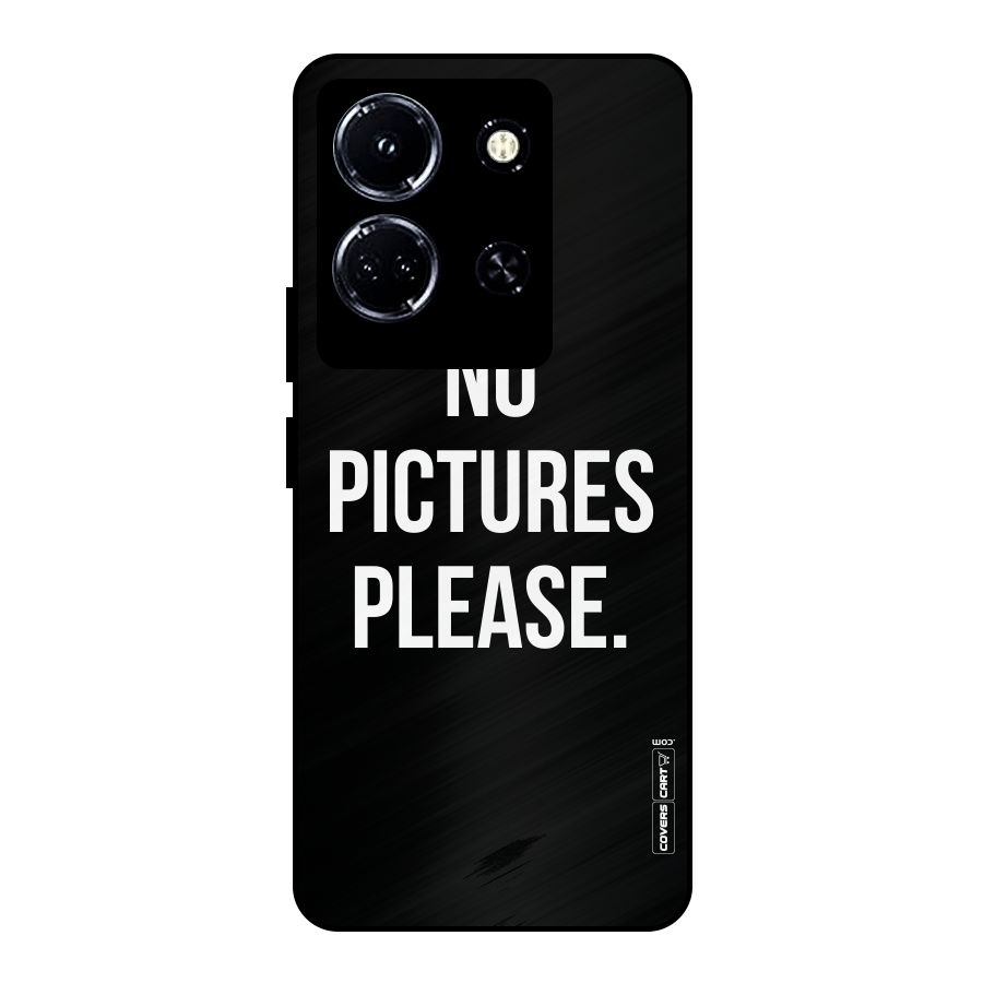 No Pictures Please Metal Back Case for Infinix Note 30 5G