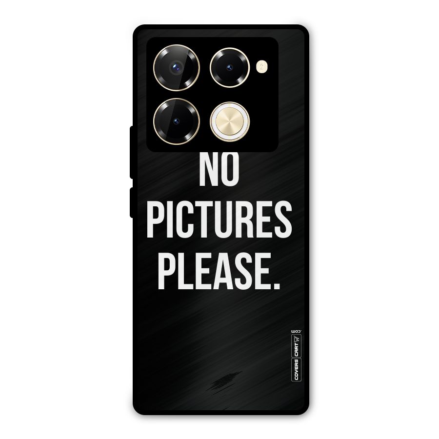 No Pictures Please Metal Back Case for Infinix Note 40 Pro Plus