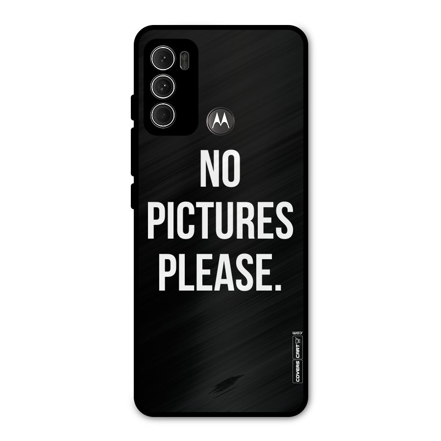 No Pictures Please Metal Back Case for Moto G60
