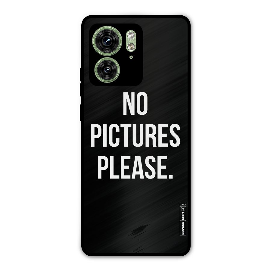 No Pictures Please Metal Back Case for Motorola Edge 40 5G