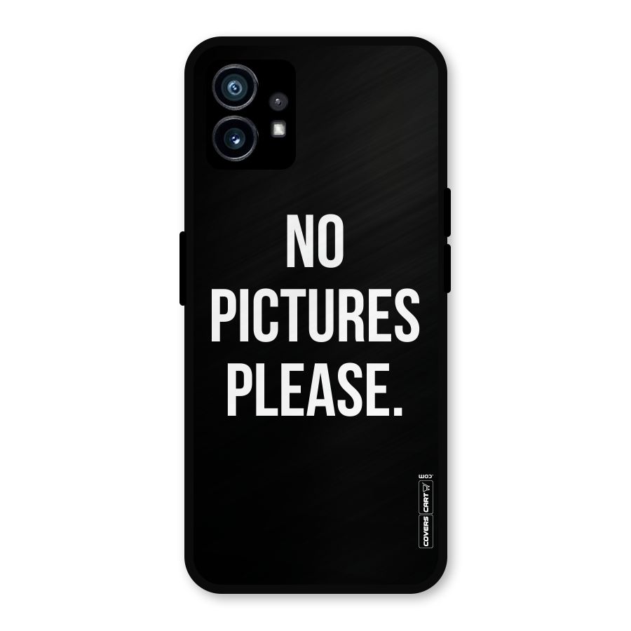 No Pictures Please Metal Back Case for Nothing Phone 1