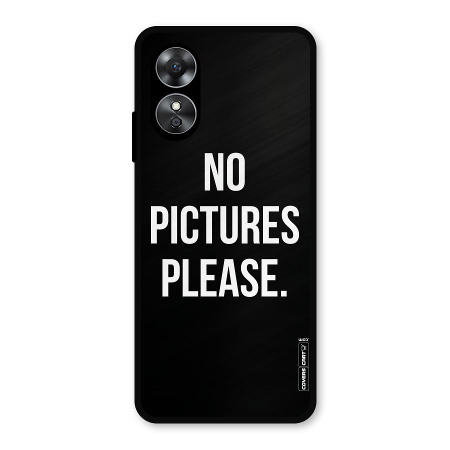 No Pictures Please Metal Back Case for Oppo A17