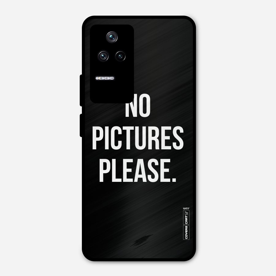 No Pictures Please Metal Back Case for Poco F4 5G