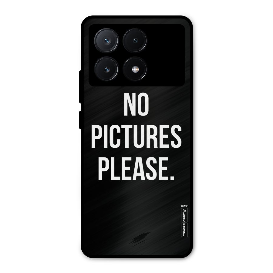 No Pictures Please Metal Back Case for Poco X6 Pro