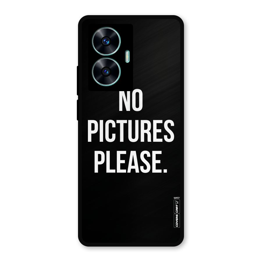 No Pictures Please Metal Back Case for Realme Narzo N55