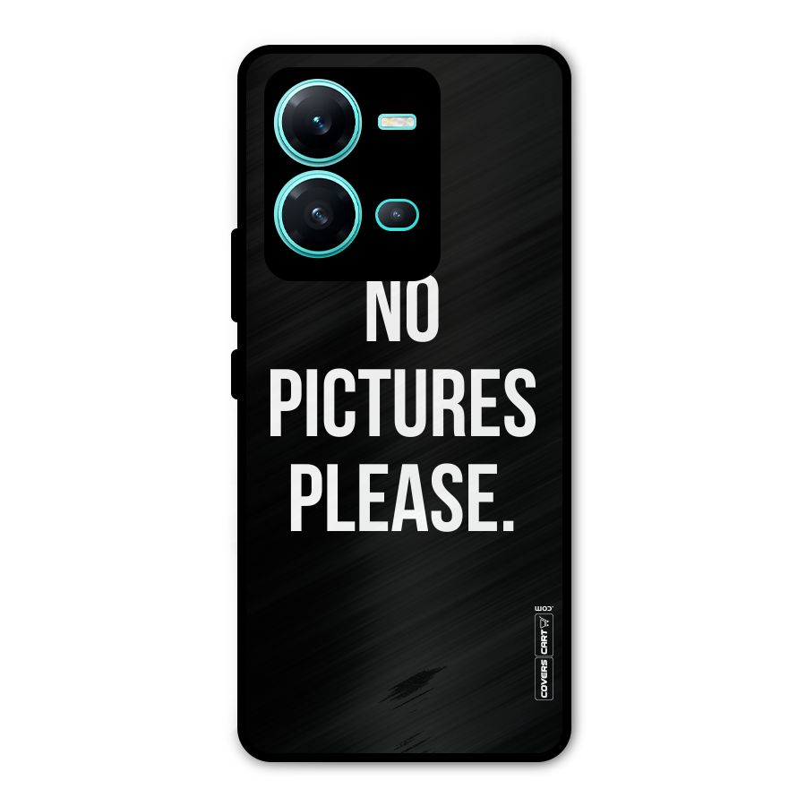 No Pictures Please Metal Back Case for Vivo V25