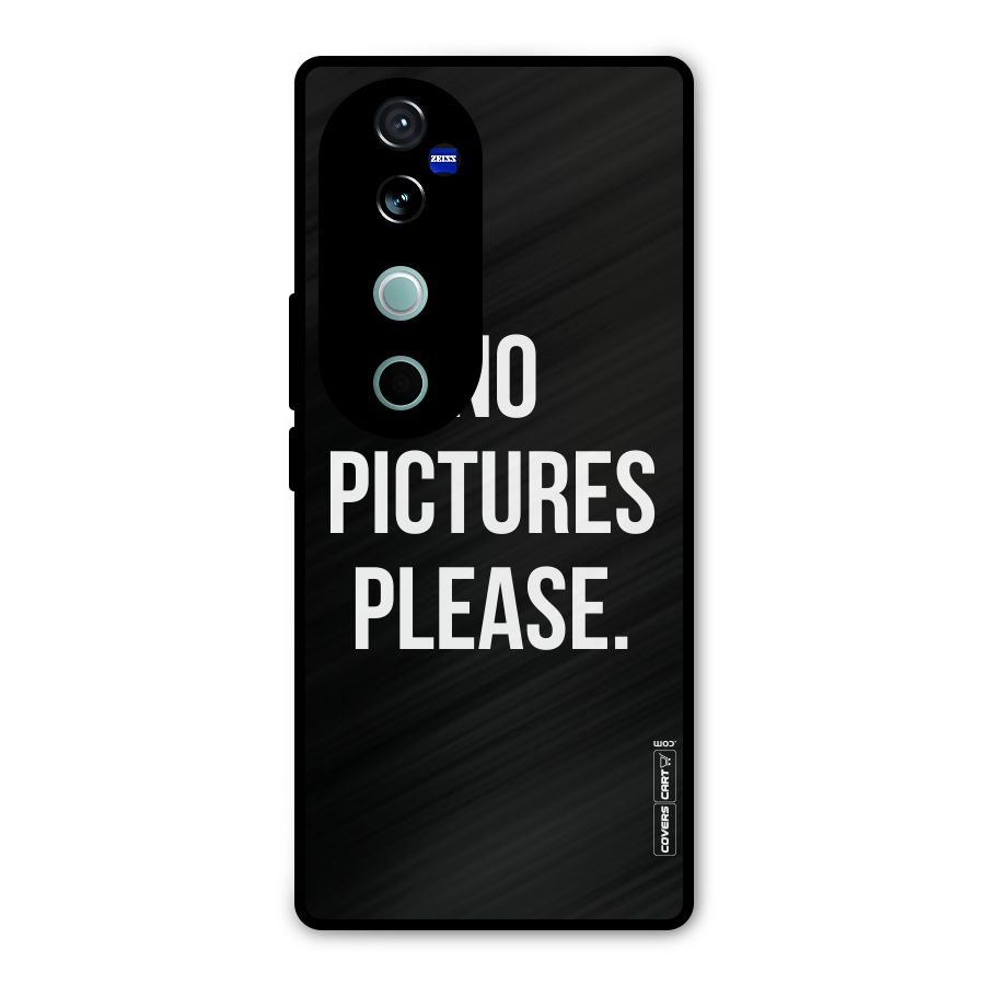 No Pictures Please Metal Back Case for Vivo V40