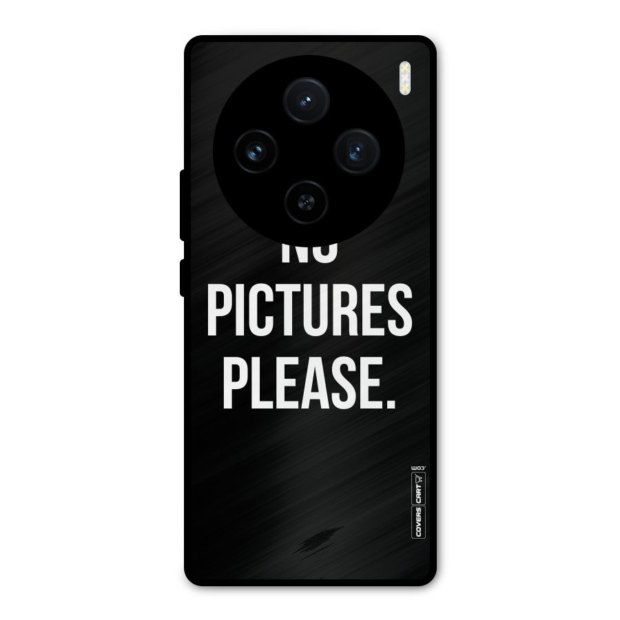 No Pictures Please Metal Back Case for Vivo X100