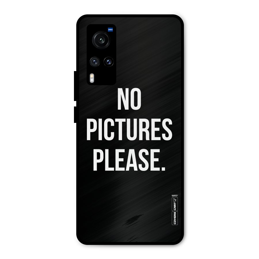 No Pictures Please Metal Back Case for Vivo X60