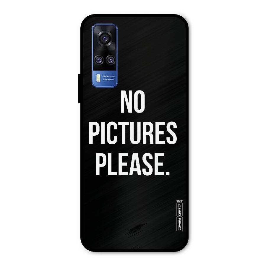 No Pictures Please Metal Back Case for Vivo Y31