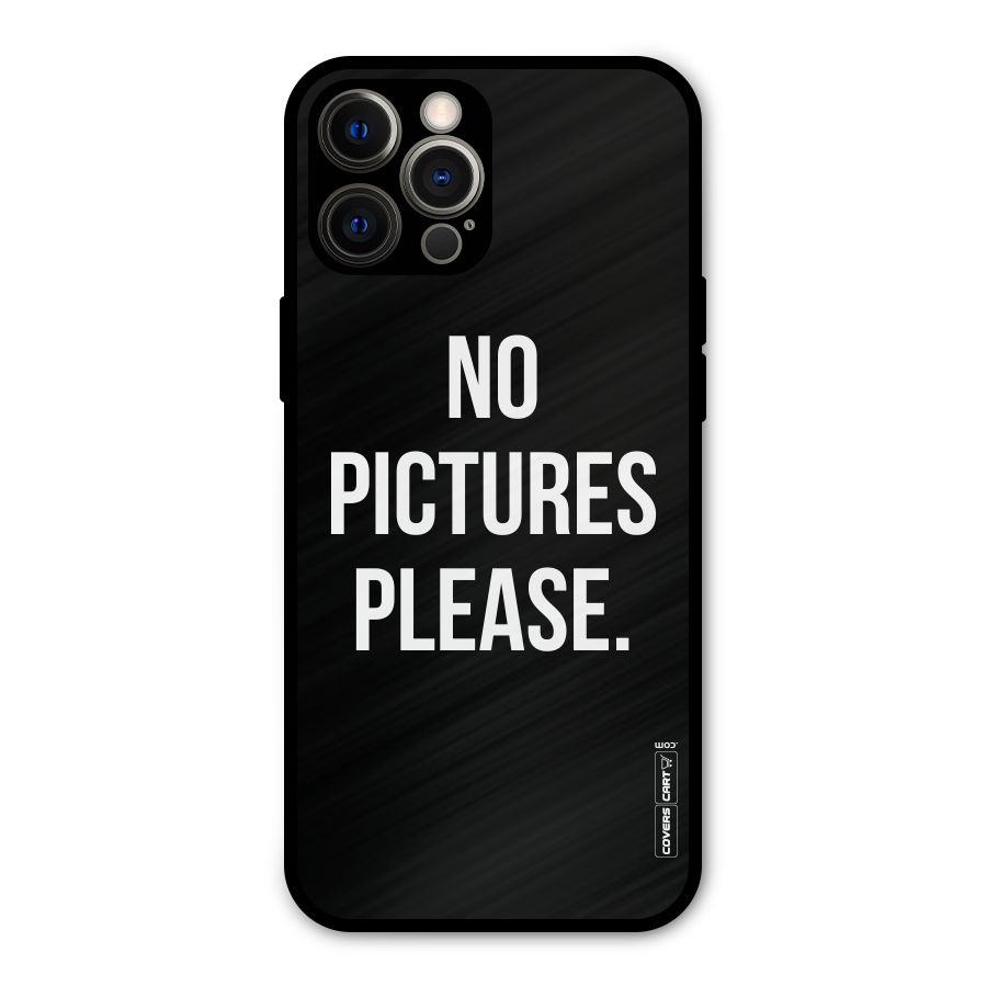 No Pictures Please Metal Back Case for iPhone 12 Pro Max